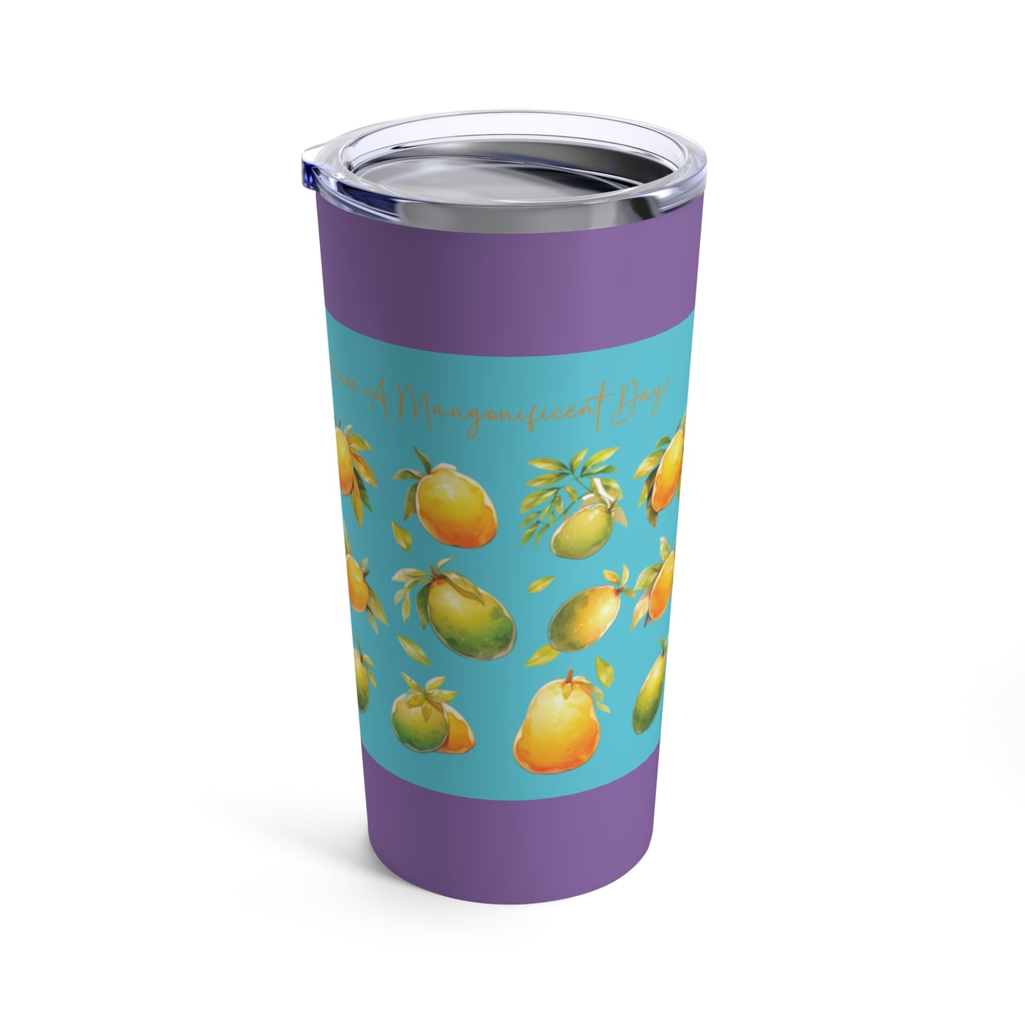 Mangonificent Day! Tumbler 20 oz